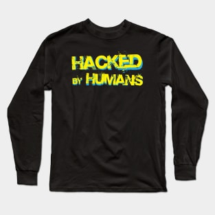 Hacked by Humans Long Sleeve T-Shirt